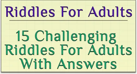 20+ Good Riddles For Adults To Solve | MindYourLogic Riddles