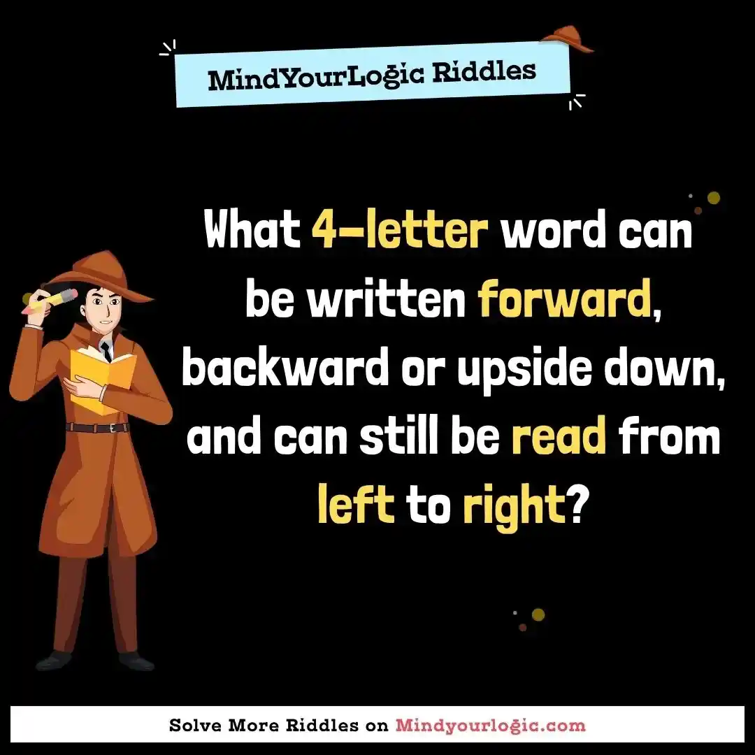 What 4 letter Word Can Be Written Forward Backward Or Upsid 